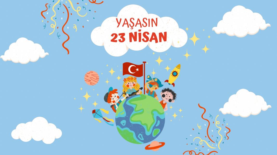 23 Nisan Ulusal Egemenlik Ve Çocuk Bayramı Kutlu Olsun 