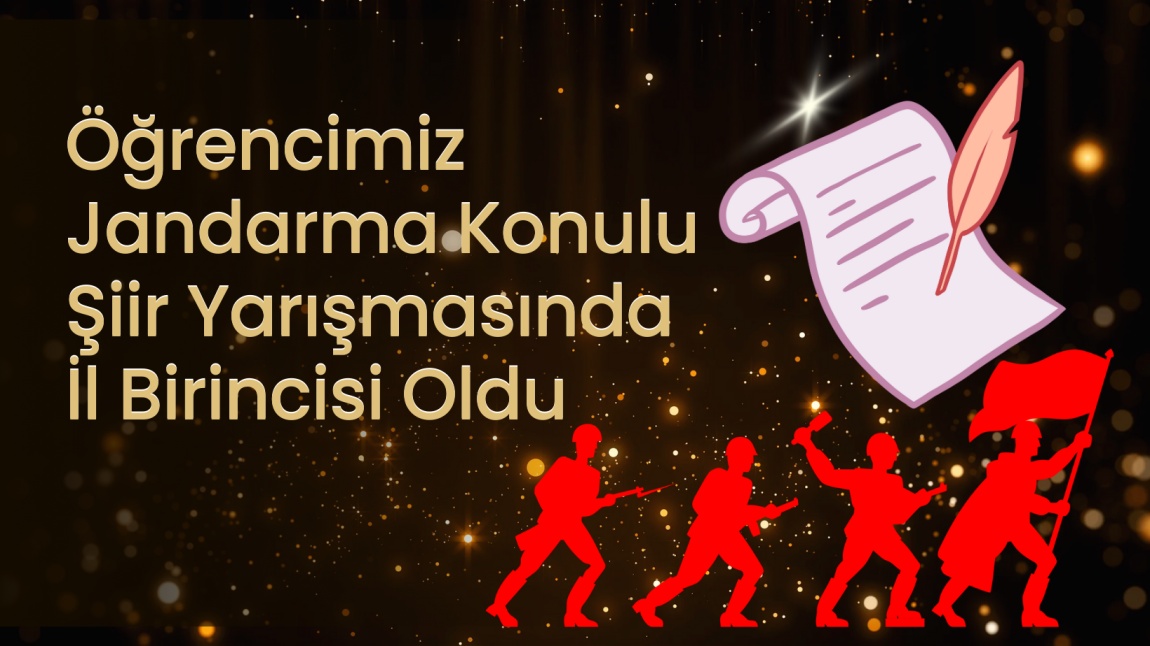 Öğrencimiz Jandarma Konulu Şiir Yarışmasında İl Birincisi Oldu